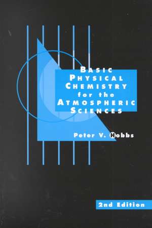 Basic Physical Chemistry for the Atmospheric Sciences de Peter V. Hobbs