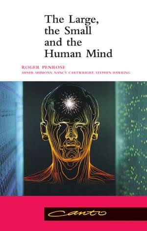 The Large, the Small and the Human Mind de Roger Penrose