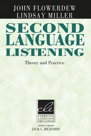 Second Language Listening: Theory and Practice de John Flowerdew