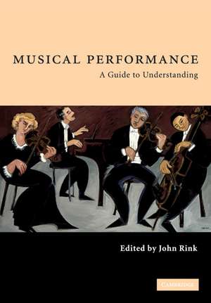 Musical Performance: A Guide to Understanding de John Rink