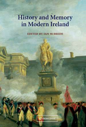 History and Memory in Modern Ireland de Ian McBride