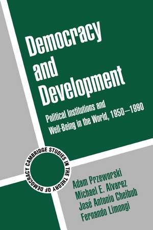 Democracy and Development: Political Institutions and Well-Being in the World, 1950–1990 de Adam Przeworski