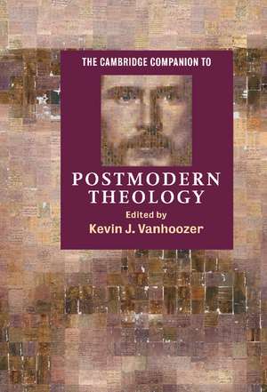 The Cambridge Companion to Postmodern Theology de Kevin J. Vanhoozer