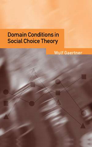 Domain Conditions in Social Choice Theory de Wulf Gaertner