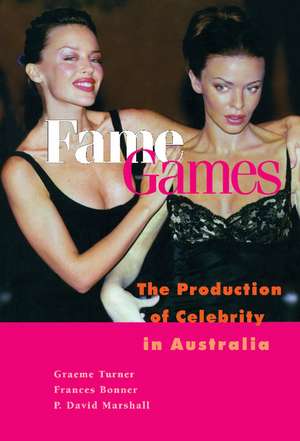 Fame Games: The Production of Celebrity in Australia de Graeme Turner