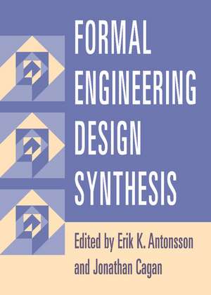 Formal Engineering Design Synthesis de Erik K. Antonsson