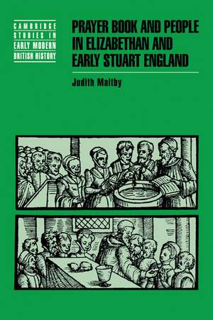 Prayer Book and People in Elizabethan and Early Stuart England de Judith Maltby