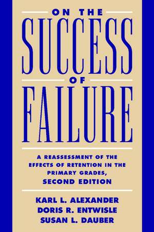 On the Success of Failure: A Reassessment of the Effects of Retention in the Primary School Grades de Karl L. Alexander