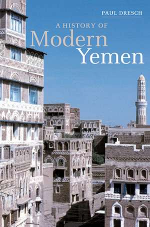 A History of Modern Yemen de Paul Dresch