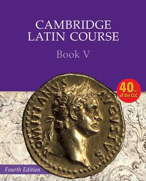 Cambridge Latin Course Book 5 Student's Book 4th Edition de Cambridge School Classics Project