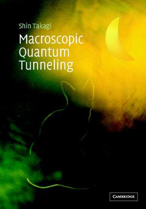 Macroscopic Quantum Tunneling de Shin Takagi