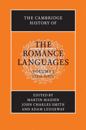 The Cambridge History of the Romance Languages: Volume 1, Structures de Martin Maiden