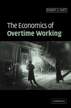 The Economics of Overtime Working de Robert A. Hart