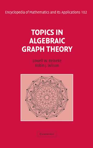 Topics in Algebraic Graph Theory de Lowell W. Beineke