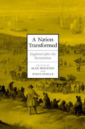 A Nation Transformed: England after the Restoration de Alan Houston