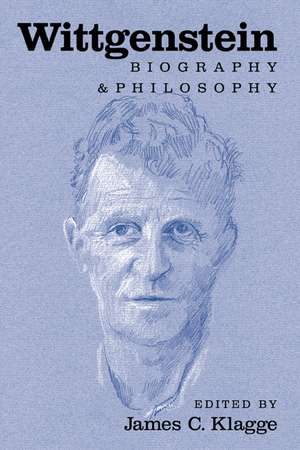 Wittgenstein: Biography and Philosophy de James C. Klagge