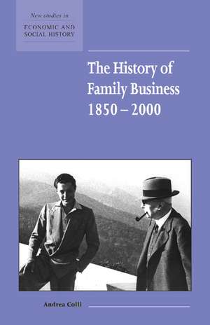 The History of Family Business, 1850–2000 de Andrea Colli