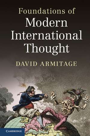 Foundations of Modern International Thought de David Armitage