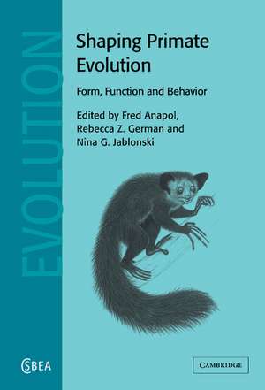 Shaping Primate Evolution: Form, Function, and Behavior de Fred Anapol