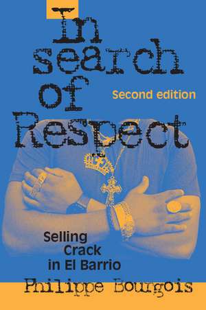 In Search of Respect: Selling Crack in El Barrio de Philippe Bourgois