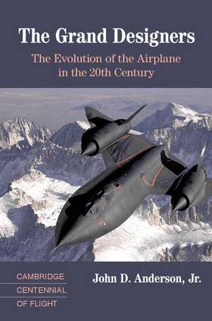 The Grand Designers: The Evolution of the Airplane in the 20th Century de John D. Anderson Jr