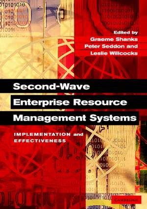 Second-Wave Enterprise Resource Planning Systems: Implementing for Effectiveness de Graeme Shanks