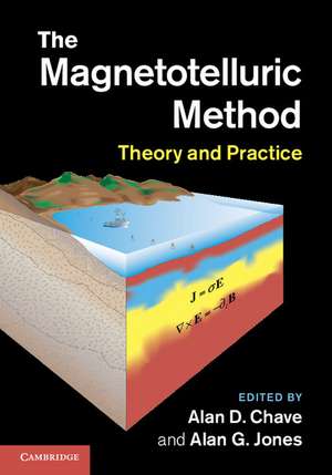 The Magnetotelluric Method: Theory and Practice de Alan D. Chave