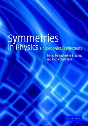 Symmetries in Physics: Philosophical Reflections de Katherine Brading