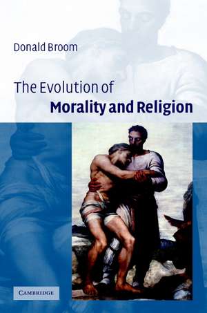 The Evolution of Morality and Religion de Donald M. Broom