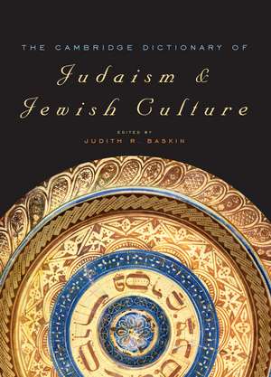 The Cambridge Dictionary of Judaism and Jewish Culture de Judith R. Baskin