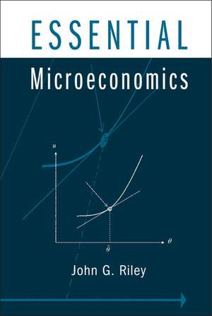 Essential Microeconomics de John G. Riley