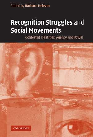 Recognition Struggles and Social Movements: Contested Identities, Agency and Power de Barbara Hobson