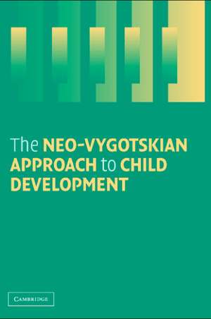 The Neo-Vygotskian Approach to Child Development de Yuriy V. Karpov