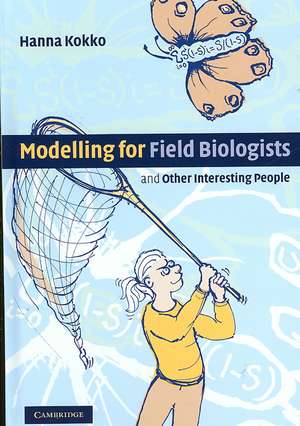 Modelling for Field Biologists and Other Interesting People de Hanna Kokko