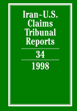 Iran-U.S. Claims Tribunal Reports: Volume 34 de Karen Lee