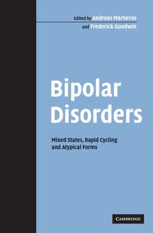 Bipolar Disorders: Mixed States, Rapid Cycling and Atypical Forms de Andreas Marneros