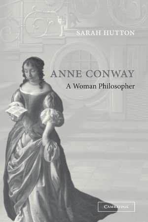 Anne Conway: A Woman Philosopher de Sarah Hutton