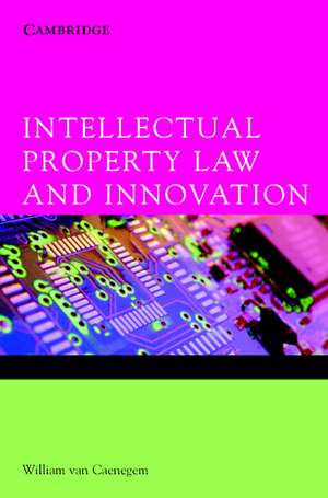 Intellectual Property Law and Innovation de William van van Caenegem