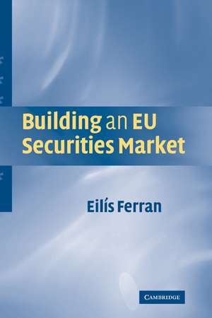 Building an EU Securities Market de Eilís Ferran