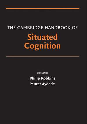 The Cambridge Handbook of Situated Cognition de Philip Robbins