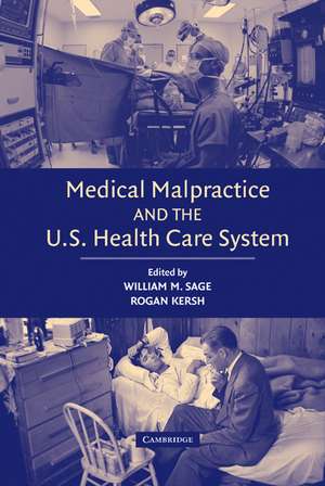 Medical Malpractice and the U.S. Health Care System de William M. Sage