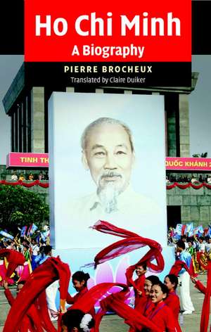 Ho Chi Minh: A Biography de Pierre Brocheux