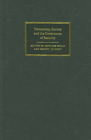 Democracy, Society and the Governance of Security de Jennifer Wood