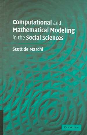 Computational and Mathematical Modeling in the Social Sciences de Scott de Marchi