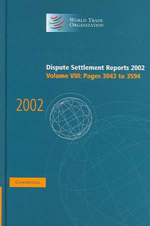 Dispute Settlement Reports 2002: Volume 8, Pages 3043-3594 de World Trade Organization