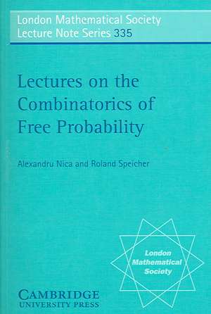 Lectures on the Combinatorics of Free Probability de Alexandru Nica