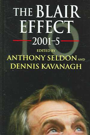 The Blair Effect 2001–5 de Anthony Seldon