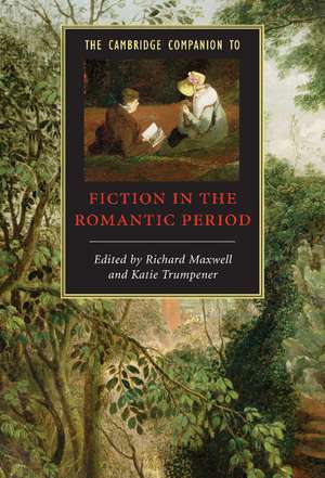 The Cambridge Companion to Fiction in the Romantic Period de Richard Maxwell