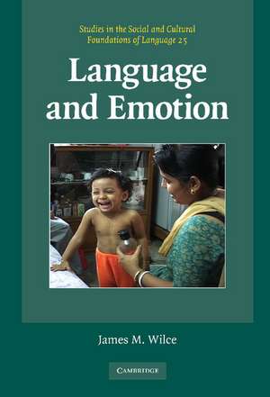 Language and Emotion de James M. Wilce