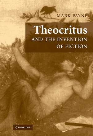 Theocritus and the Invention of Fiction de Mark Payne